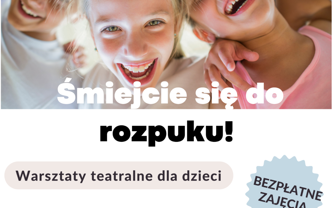 Śmiejcie się do rozpuku! Warsztaty teatralne dla dzieci